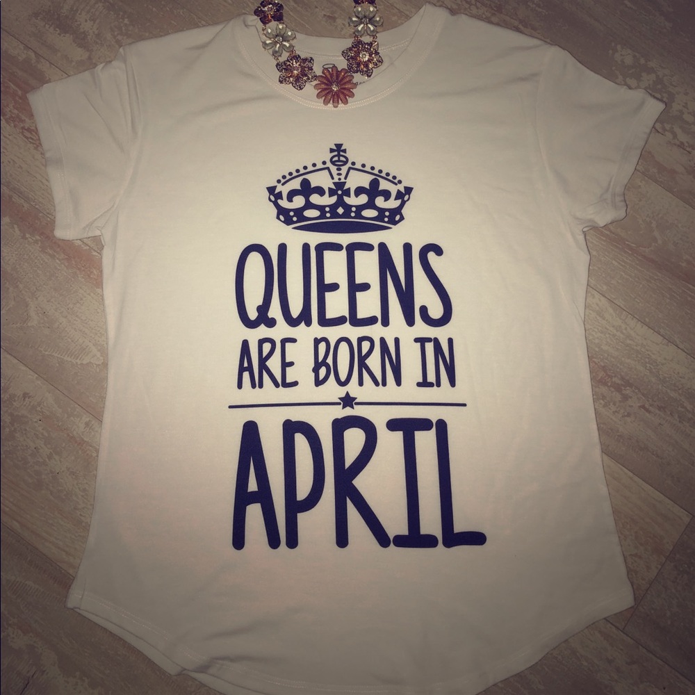 👑 Queen are born in April 👑 shirt (boutique)